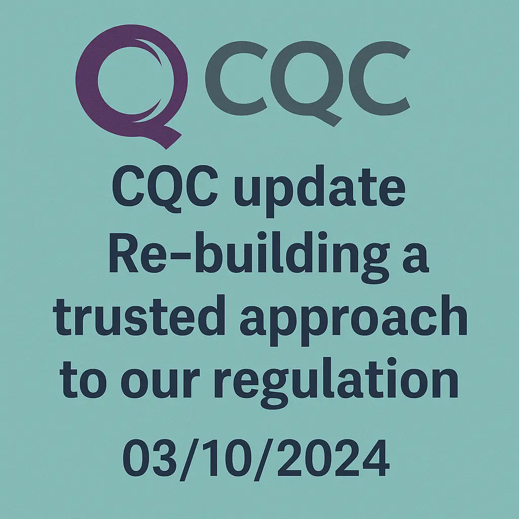 CQC update - Re-building a trusted approach to our regulation 03/10/2024
